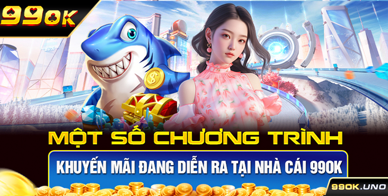 Một số chương trình khuyến mãi đang diễn ra tại nhà cái 99ok