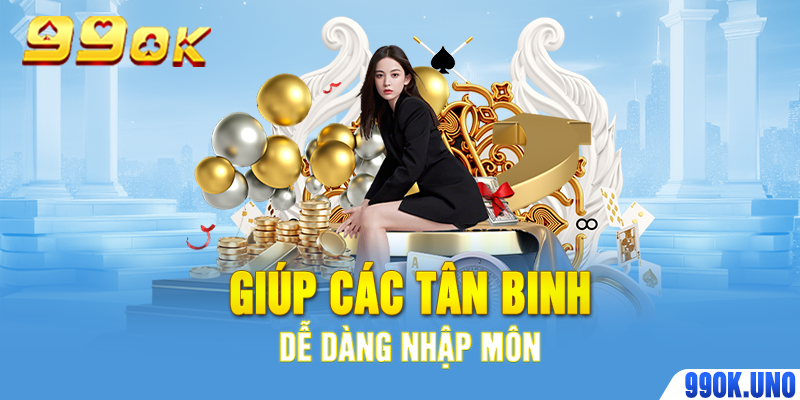 Giúp các tân binh dễ dàng nhập môn