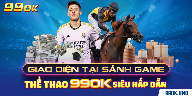 Giao diện tại sảnh game thể thao 99ok siêu dễ sử dụng