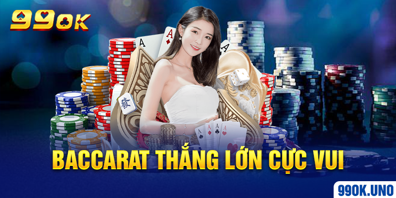 Baccarat thắng lớn cực vui