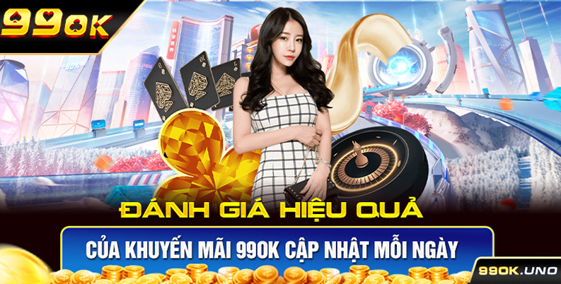 Đánh giá hiệu quả của khuyến mãi 99ok cập nhật mỗi ngày