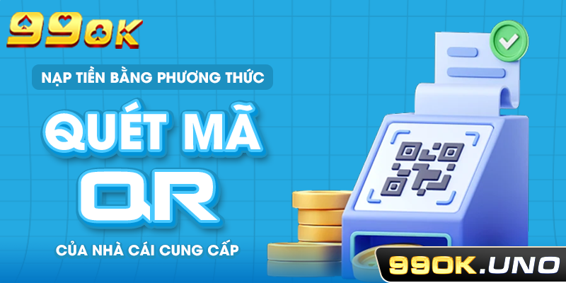 Nạp tiền bằng phương thức quét mã QR của nhà cái cung cấp