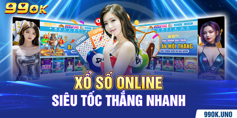 Xổ số online siêu tốc thắng nhanh