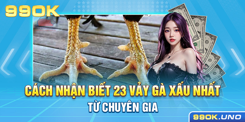 Cách nhận biết 23 vảy gà xấu nhất từ chuyên gia